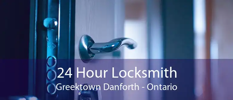24 Hour Locksmith Greektown Danforth - Ontario