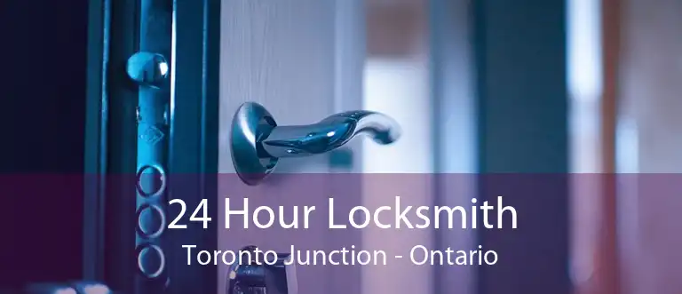 24 Hour Locksmith Toronto Junction - Ontario