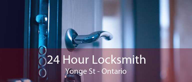 24 Hour Locksmith Yonge St - Ontario