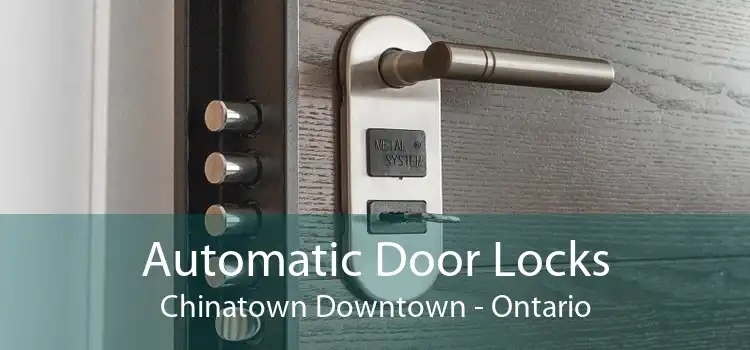 Automatic Door Locks Chinatown Downtown - Ontario