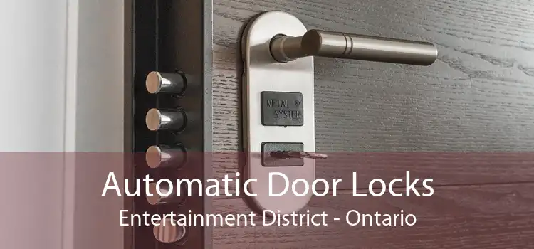 Automatic Door Locks Entertainment District - Ontario