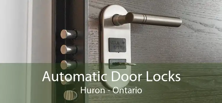 Automatic Door Locks Huron - Ontario