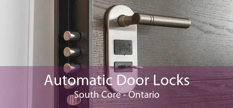 Automatic Door Locks South Core - Ontario