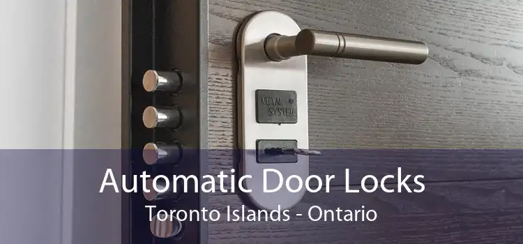 Automatic Door Locks Toronto Islands - Ontario