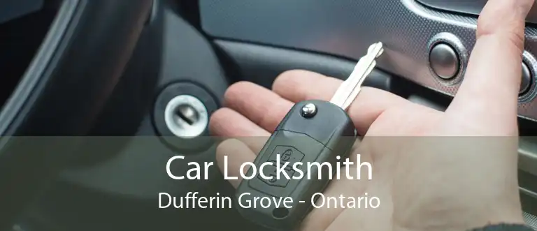 Car Locksmith Dufferin Grove - Ontario