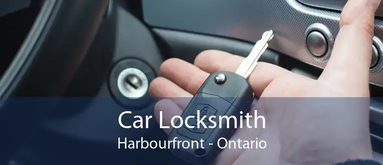 Car Locksmith Harbourfront - Ontario