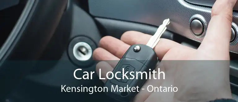 Car Locksmith Kensington Market - Ontario