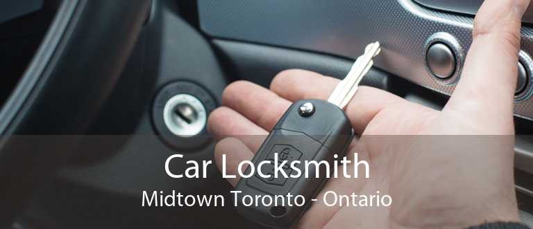 Car Locksmith Midtown Toronto - Ontario
