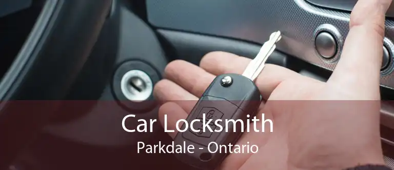 Car Locksmith Parkdale - Ontario