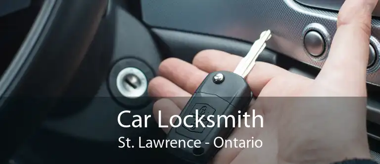 Car Locksmith St. Lawrence - Ontario