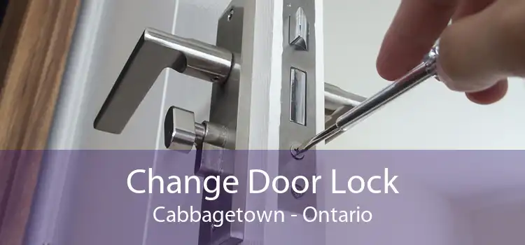Change Door Lock Cabbagetown - Ontario