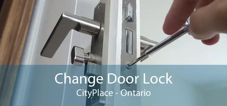 Change Door Lock CityPlace - Ontario