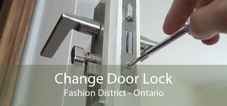 Change Door Lock Fashion District - Ontario