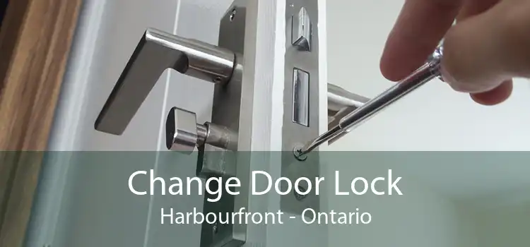 Change Door Lock Harbourfront - Ontario