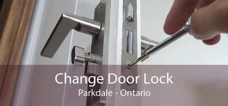 Change Door Lock Parkdale - Ontario