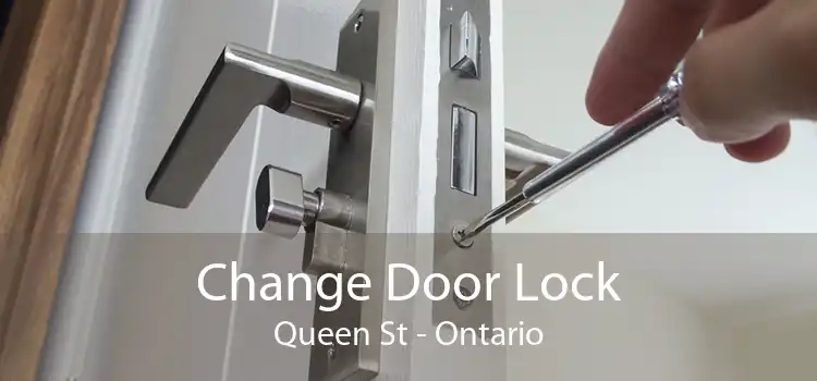 Change Door Lock Queen St - Ontario