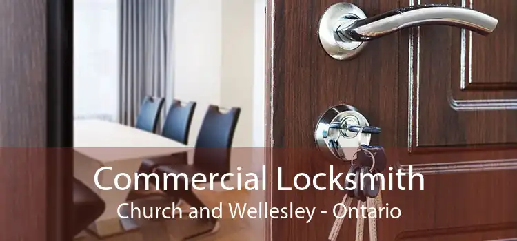 Commercial Locksmith Church and Wellesley - Ontario