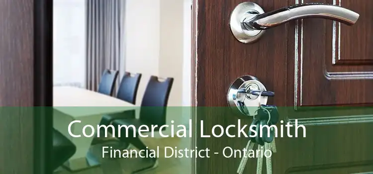 Commercial Locksmith Financial District - Ontario