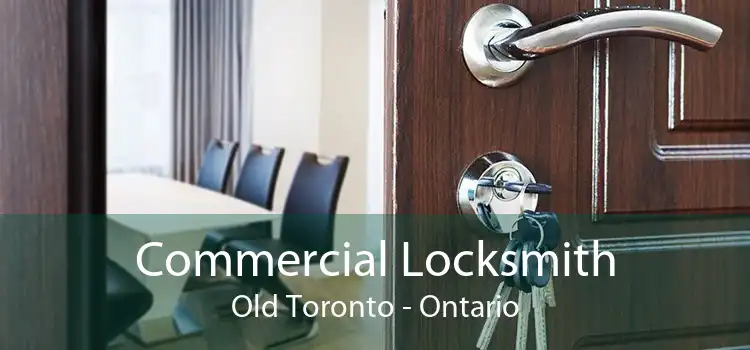 Commercial Locksmith Old Toronto - Ontario