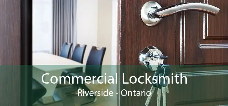 Commercial Locksmith Riverside - Ontario