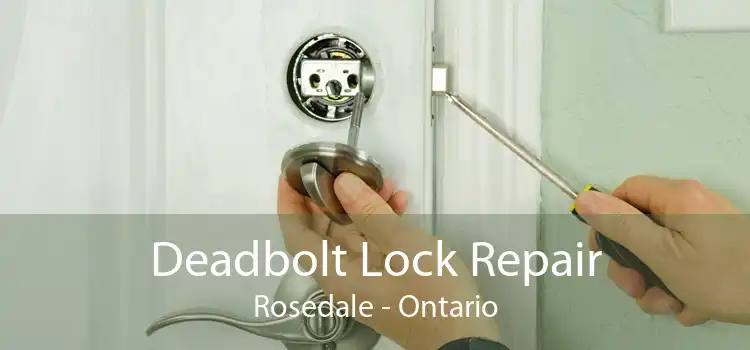 Deadbolt Lock Repair Rosedale - Ontario