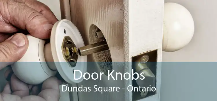 Door Knobs Dundas Square - Ontario