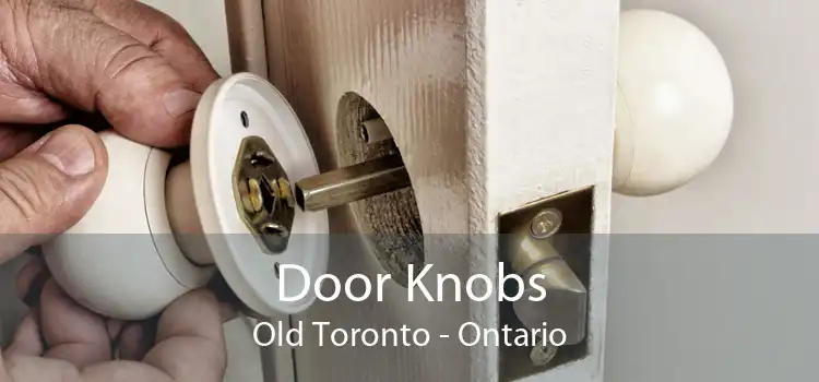Door Knobs Old Toronto - Ontario