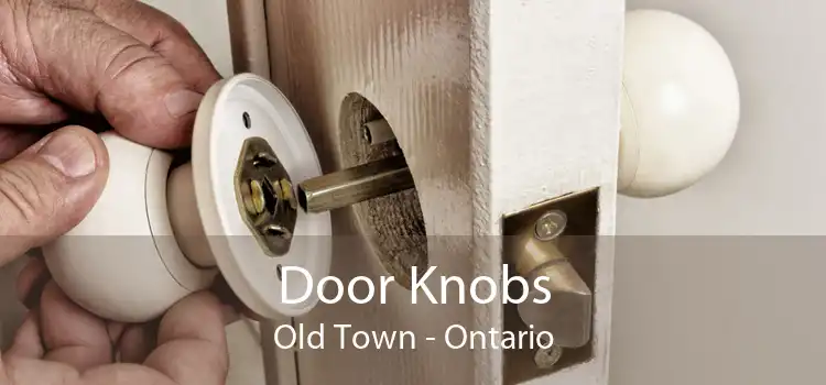 Door Knobs Old Town - Ontario