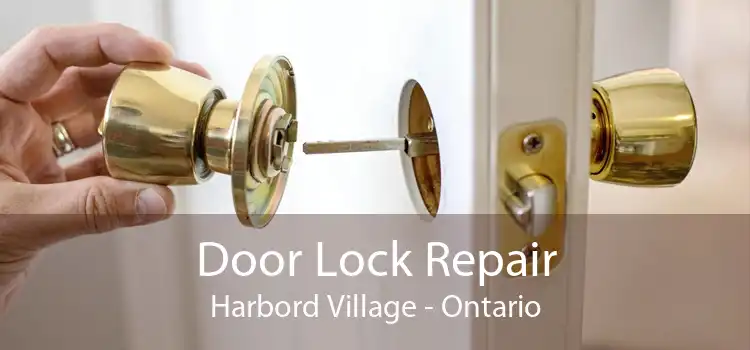 Door Lock Repair Harbord Village - Ontario