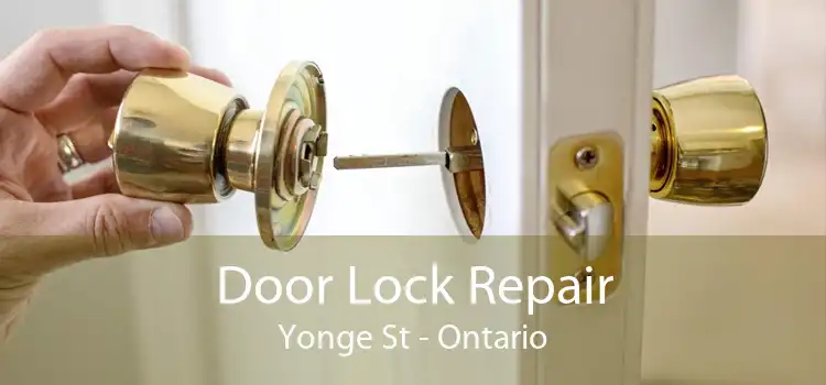 Door Lock Repair Yonge St - Ontario