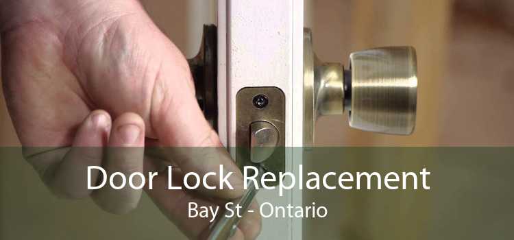 Door Lock Replacement Bay St - Ontario