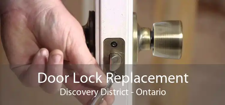 Door Lock Replacement Discovery District - Ontario