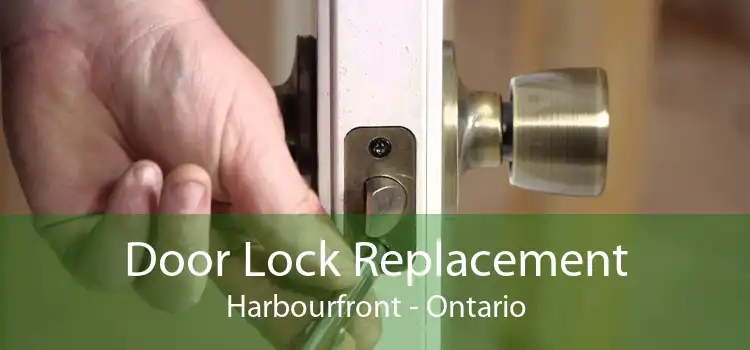 Door Lock Replacement Harbourfront - Ontario