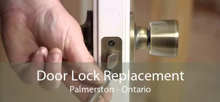 Door Lock Replacement Palmerston - Ontario