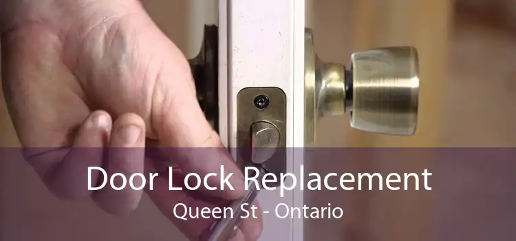 Door Lock Replacement Queen St - Ontario