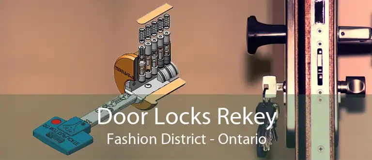 Door Locks Rekey Fashion District - Ontario