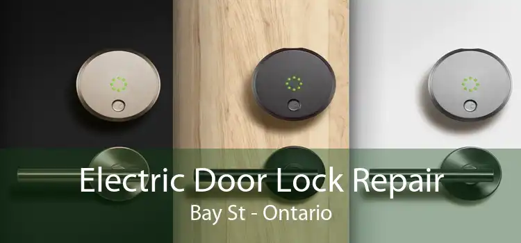 Electric Door Lock Repair Bay St - Ontario