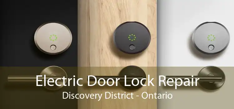 Electric Door Lock Repair Discovery District - Ontario