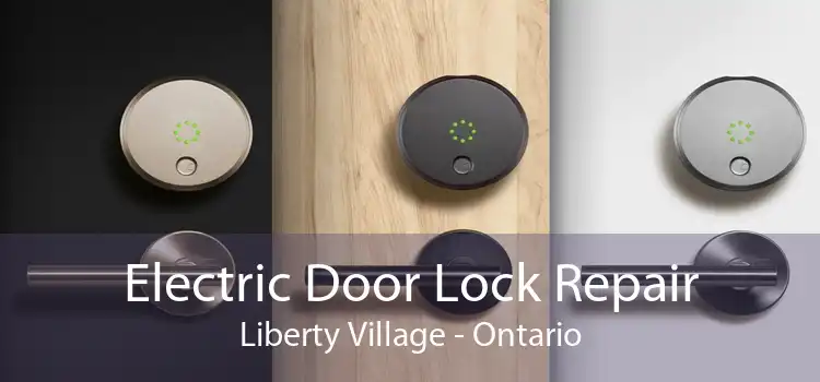 Electric Door Lock Repair Liberty Village - Ontario