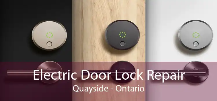 Electric Door Lock Repair Quayside - Ontario