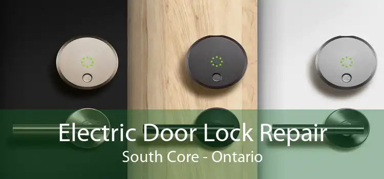 Electric Door Lock Repair South Core - Ontario
