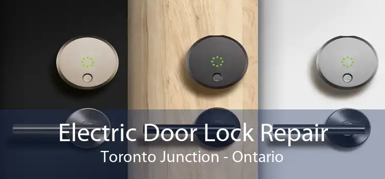Electric Door Lock Repair Toronto Junction - Ontario