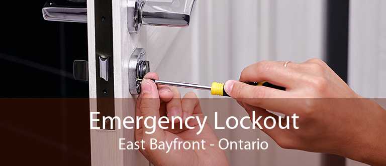 Emergency Lockout East Bayfront - Ontario
