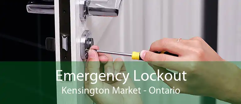 Emergency Lockout Kensington Market - Ontario