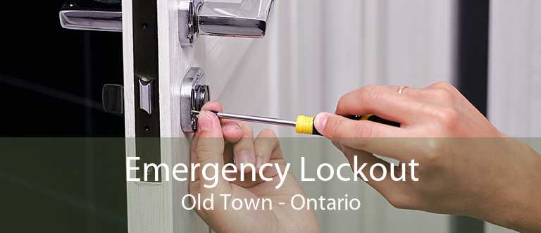 Emergency Lockout Old Town - Ontario