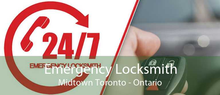 Emergency Locksmith Midtown Toronto - Ontario