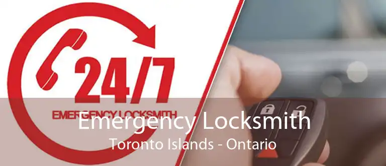 Emergency Locksmith Toronto Islands - Ontario