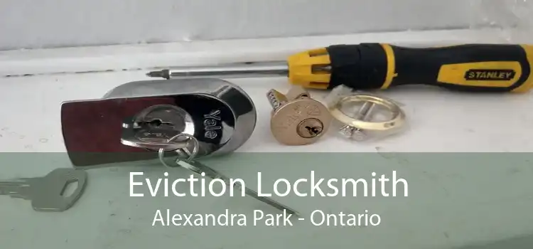 Eviction Locksmith Alexandra Park - Ontario