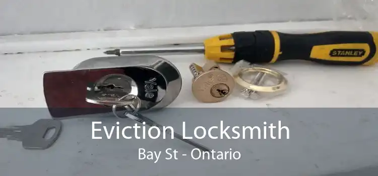 Eviction Locksmith Bay St - Ontario