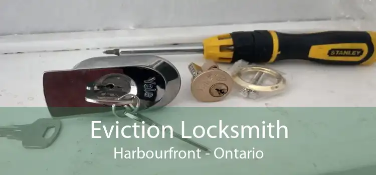 Eviction Locksmith Harbourfront - Ontario